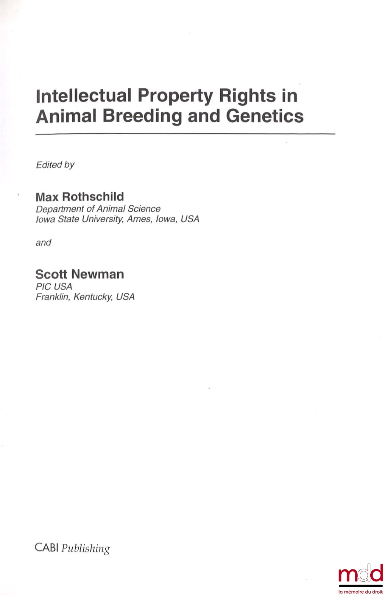 [Collectif] – INTELLECTUAL PROPERTY RIGHTS IN ANIMAL BREEDING AND GENETICS, Edited by Max Rothschild and Scott Newman