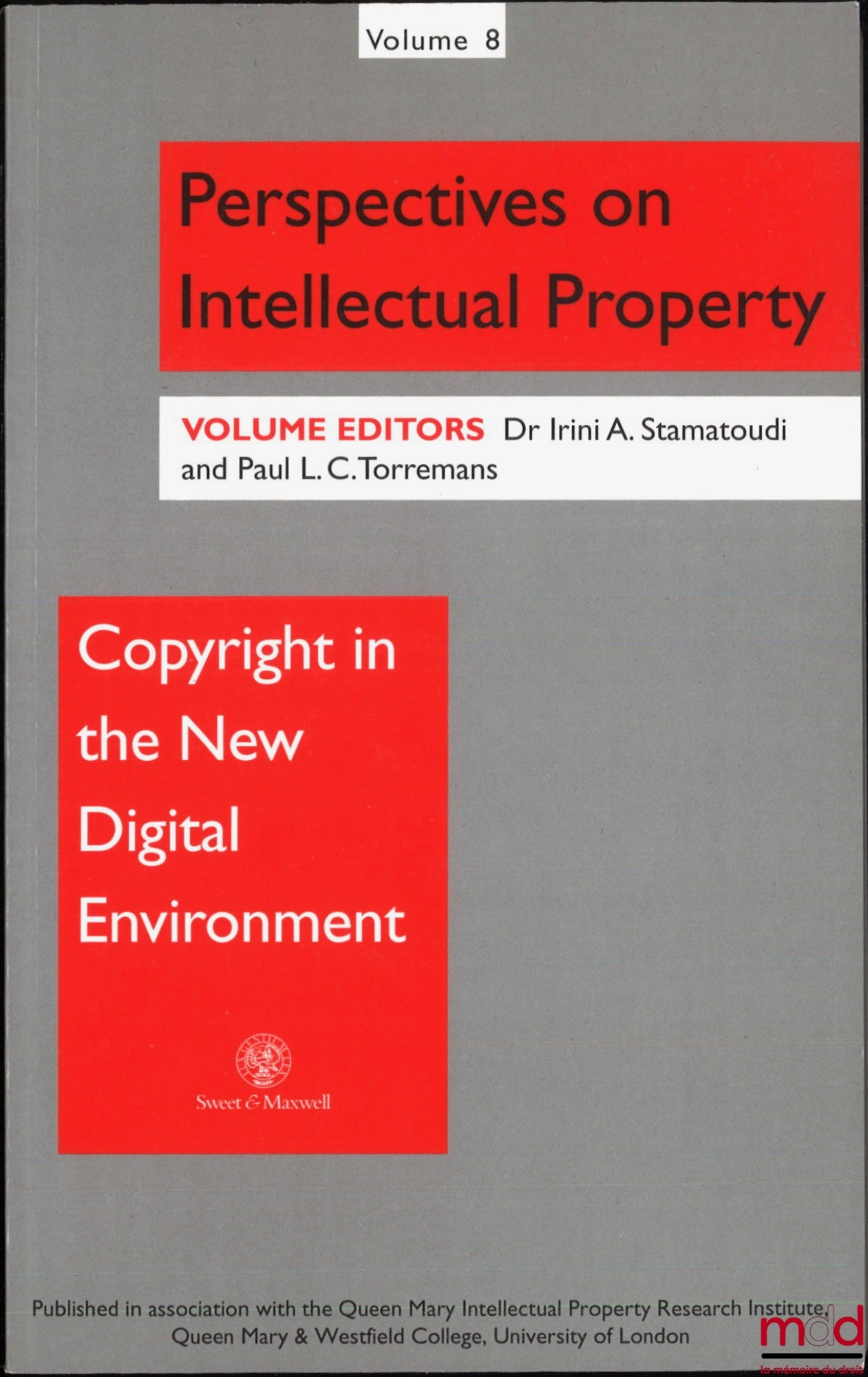 [Collectif] – COPYRIGHT IN THE NEW DIGITAL ENVIRONMENT : The need to redesign copyright, ed. by Dr. Irini A. Stamatoudi and Paul L.C. Torremans, Perspectives on Intellectual Property, vol. 8