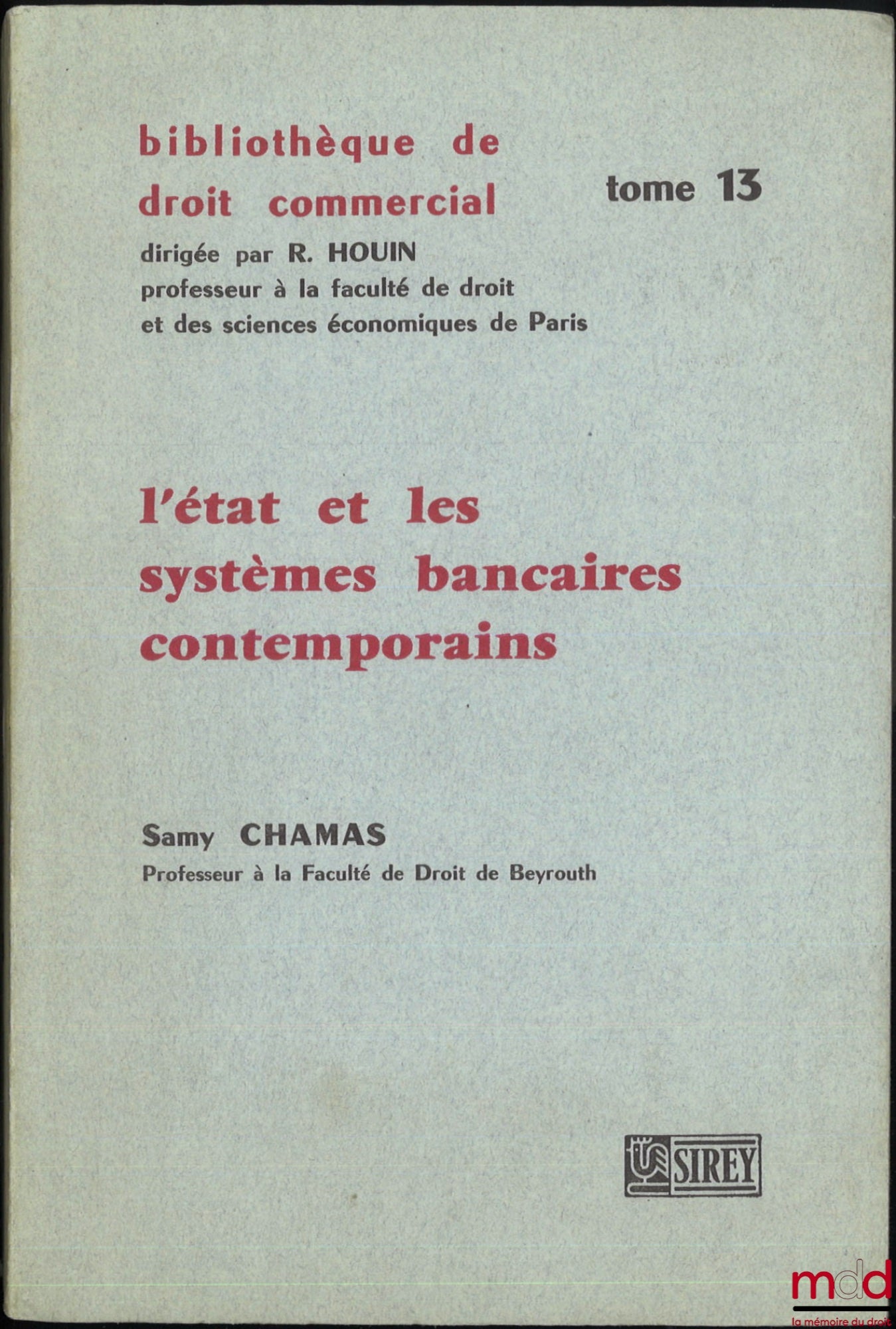 CHAMAS (Samy) – L’ÉTAT ET LES SYSTÈMES BANCAIRES CONTEMPORAINS, Bibl. de droit commercial, t. 13