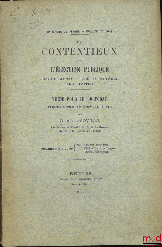 COVILLE (Georges) – LE CONTENTIEUX DE L’ÉLECTION PUBLIQUE, Ses éléments. – Ses caractères. – Ses limites, Thèse