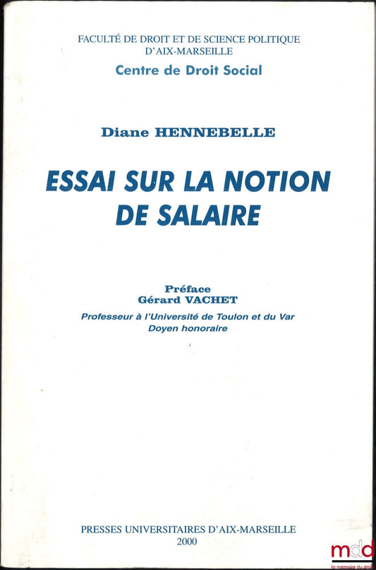 HENNEBELLE (Diane) – ESSAI SUR LA NOTION DE SALAIRE, Préface Gérard Vachet