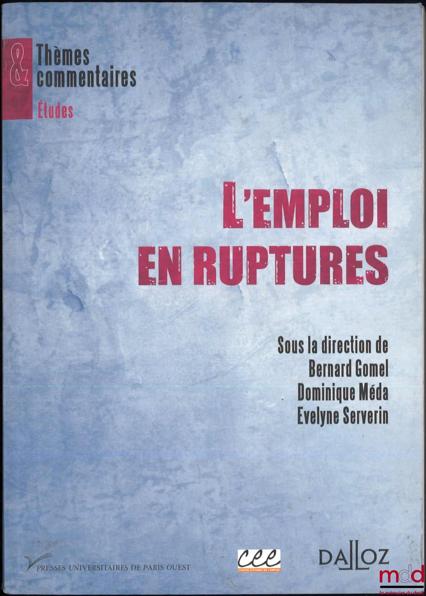 [Collectif] – L’EMPLOI EN RUPTURES, dir. Bernard Gomel, Dominique Méda, Évelyne Serverin