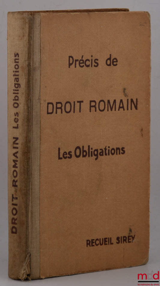 [SENN (Félix)] – PRÉCIS ÉLÉMENTAIRE DE DROIT ROMAIN (NOTES DE COURS) : LES OBLIGATIONS, coll. La licence en droit