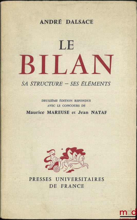 DALSACE (André) – LE BILAN : Sa structure, Ses éléments, 2e éd. refondue avec le concours de Maurice Mareuse et Jean Nataf