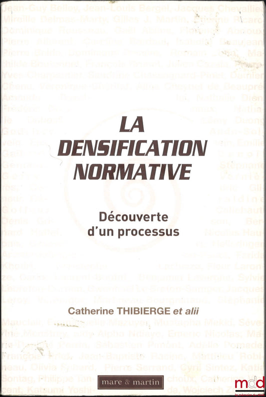 [Collectif] – LA DENSIFICATION NORMATIVE, Découverte d’un processus, dir. Catherine Thibierge