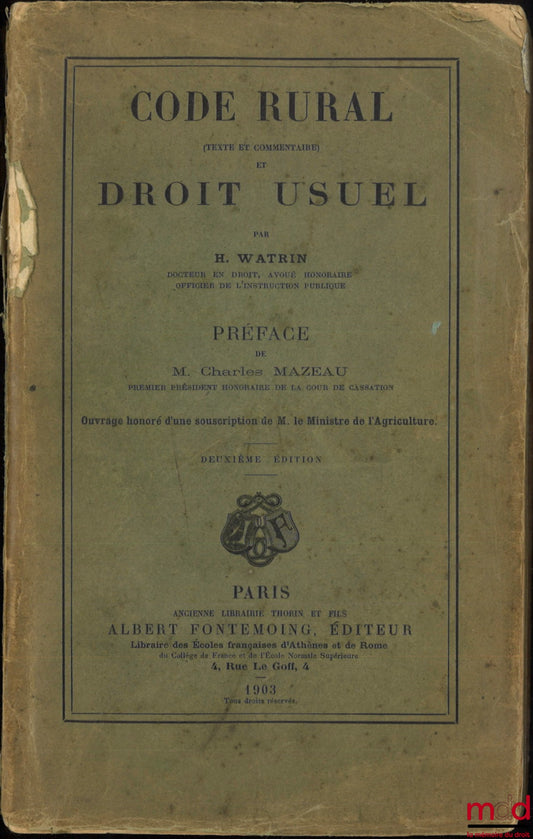 WATRIN (H.) – CODE RURAL (texte et commentaire) et DROIT USUEL, ,Préface de Charles Mazeau, 2e éd.