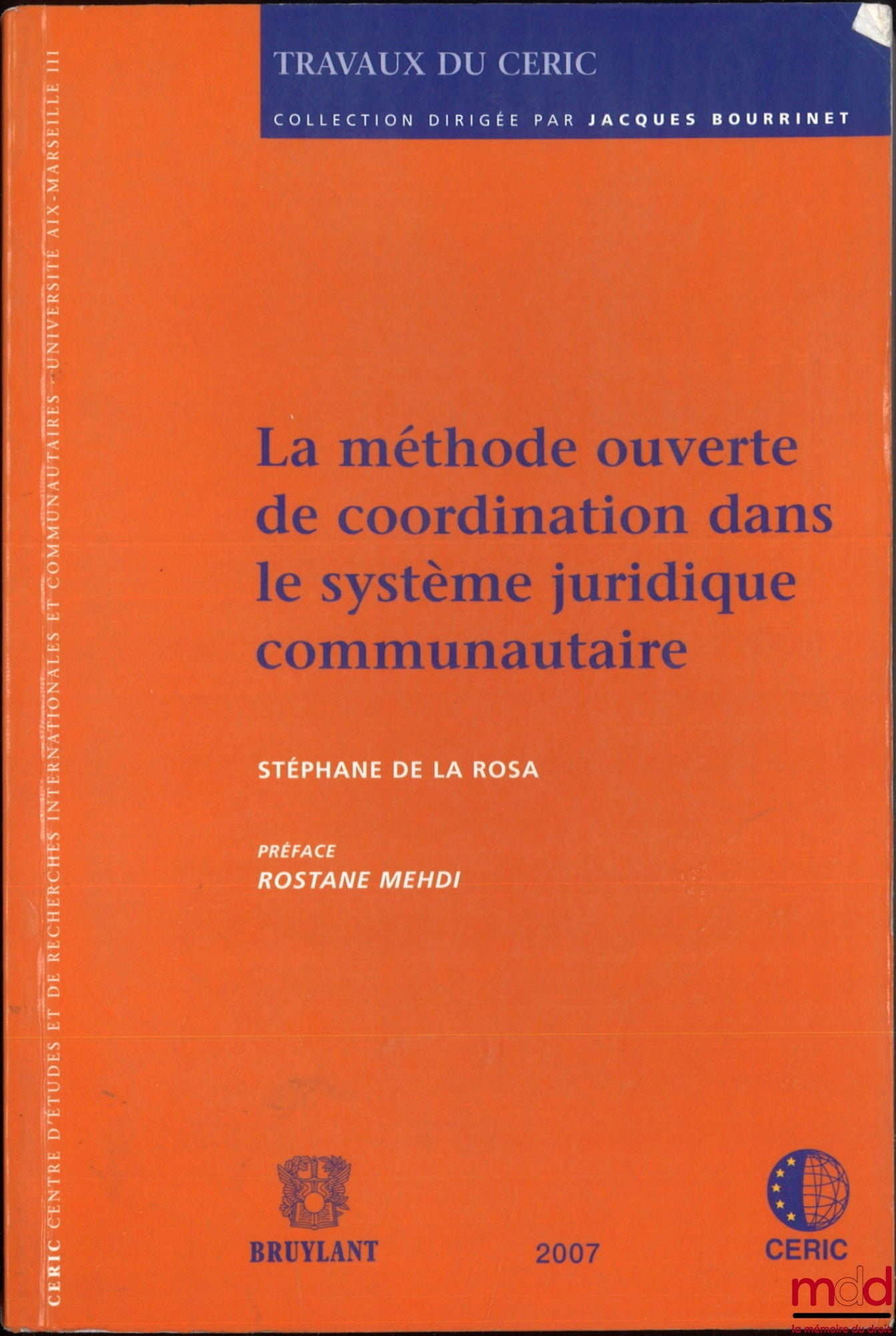 ROSA (Stéphane de la) – LA MÉTHODE OUVERTE DE COORDINATION DANS LE SYSTÈME JURIDIQUE COMMUNAUTAIRE, Préface Rostane Mehdi