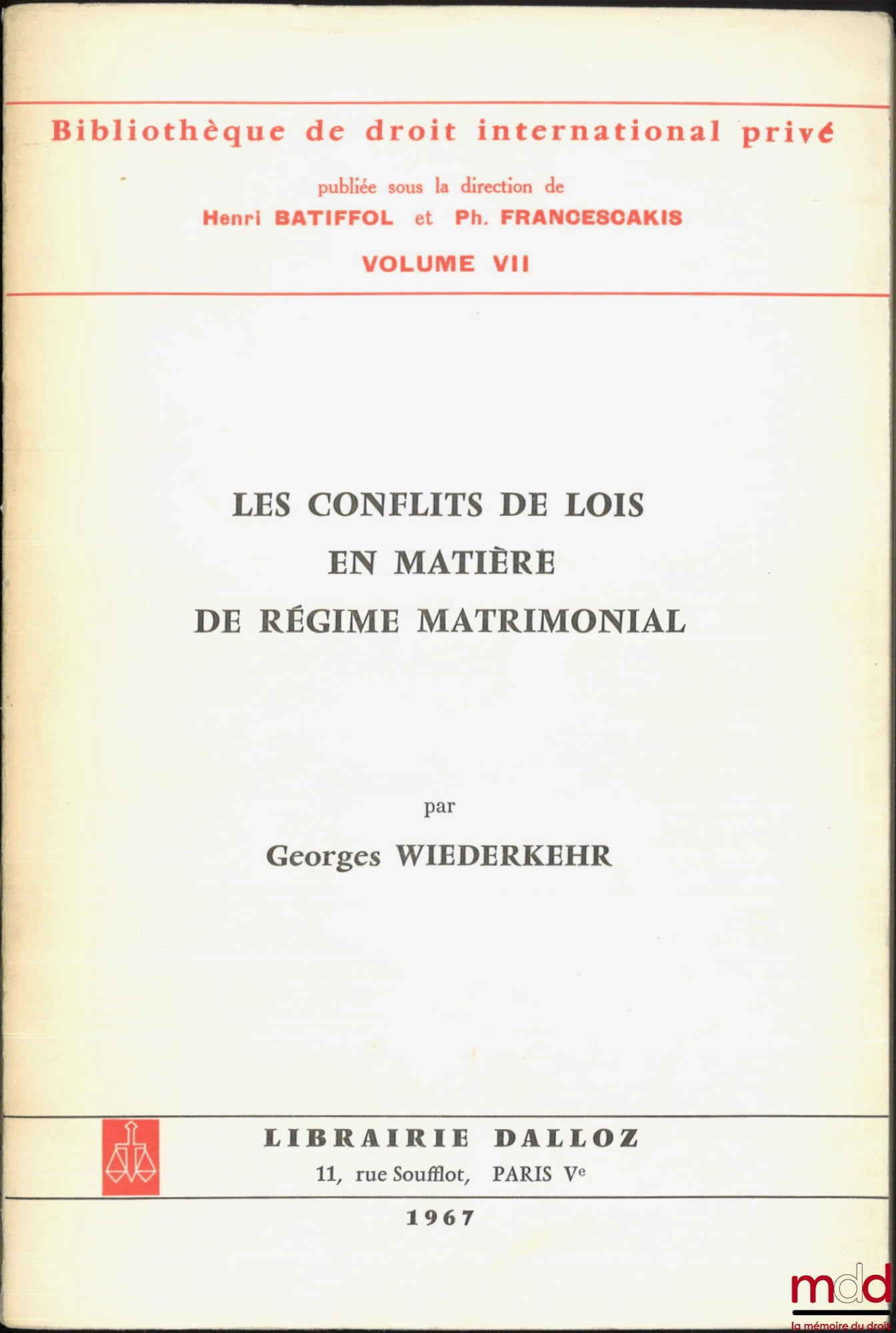 WIEDERKEHR (Georges) – LES CONFLITS DE LOIS EN MATIÈRE DE RÉGIME MATRIMONIAL, Préface de Alex Weill, Bibl. de droit intern. privé, vol. VII