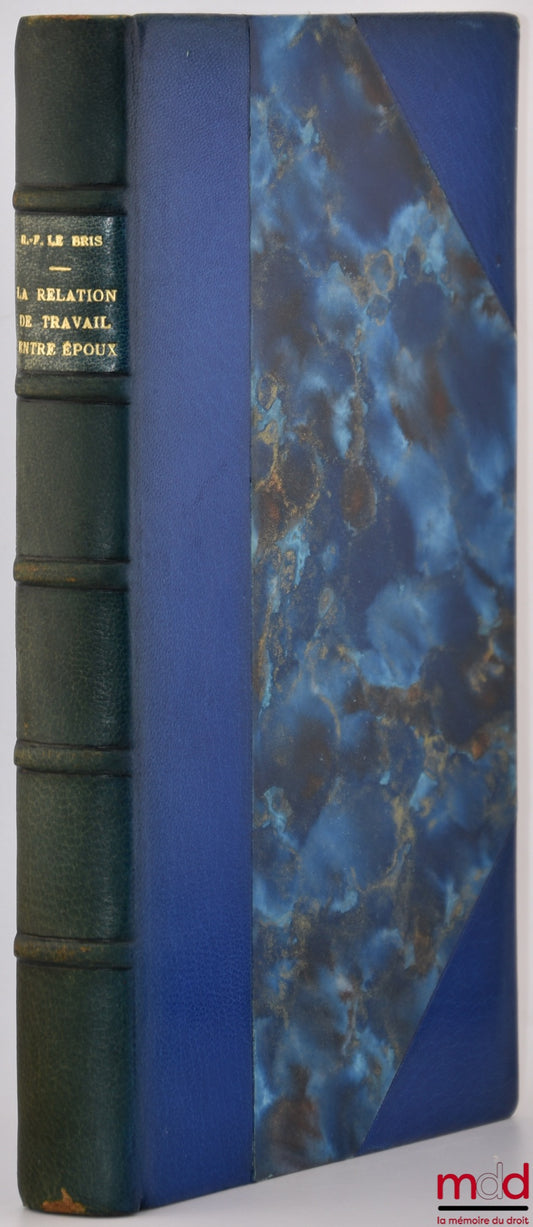 LE BRIS (Raymond-François) – LA RELATION DE TRAVAIL ENTRE ÉPOUX, Préface de Yvon Loussouarn, Bibl. de droit privé, t. LXVIII