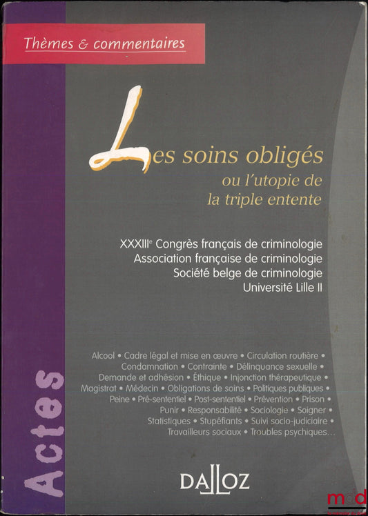 [Colloque] – LES SOINS OBLIGÉS OU L’UTOPIE DE LA TRIPLE ENTENTE, XXXIIIe Congrès français de criminologie