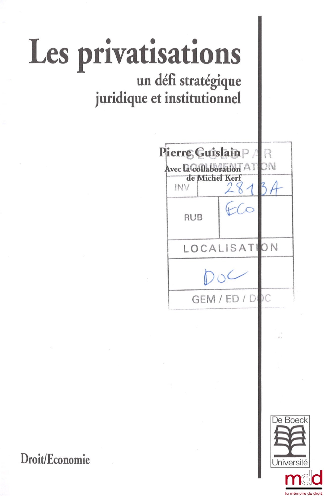 GUISLAIN (Pierre) – LES PRIVATISATIONS, Un défi stratégique, juridique et institutionnel, coll. Droit/Économie