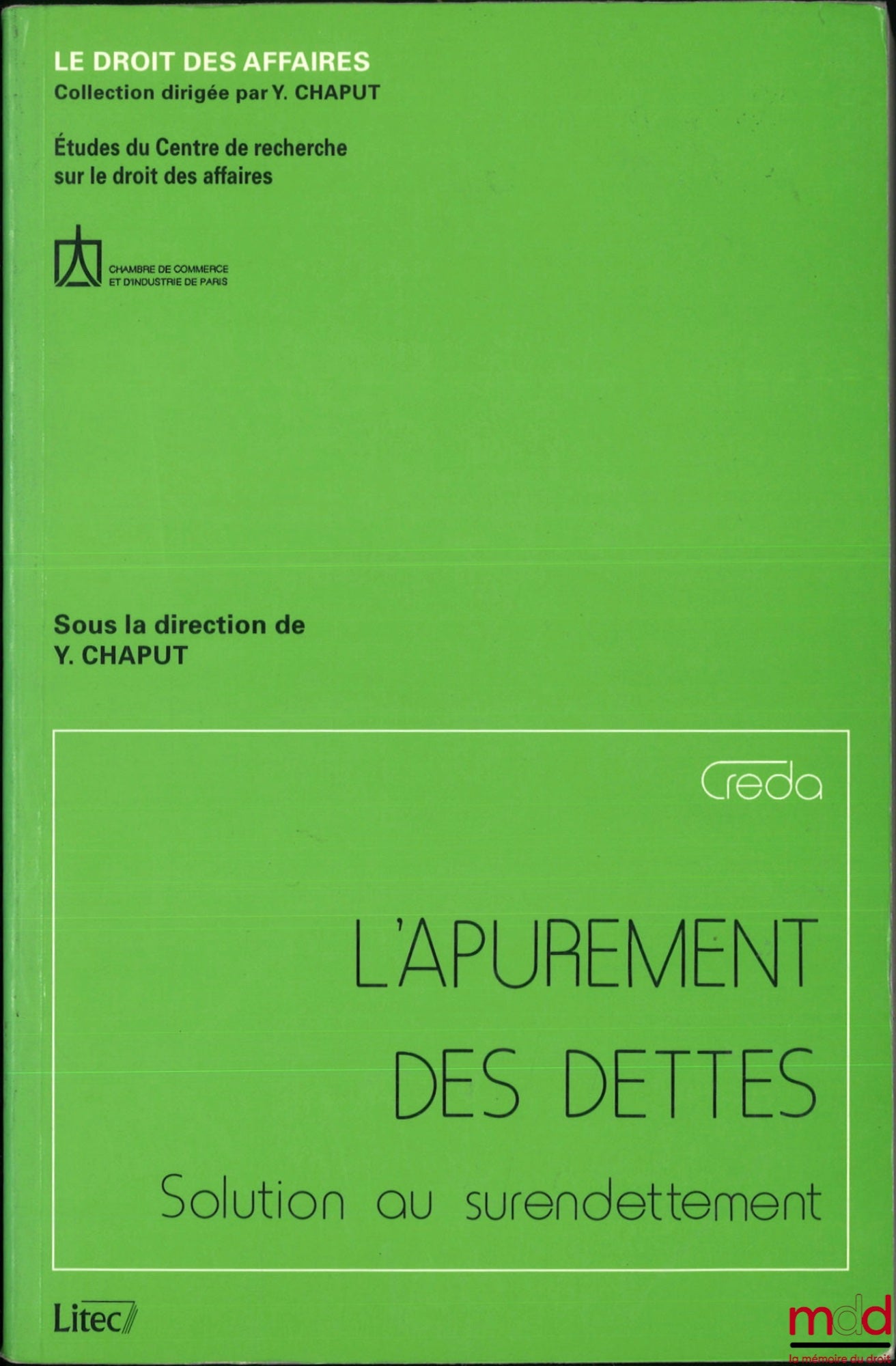 [Collectif] – L’APUREMENT DES DETTES, Solution au surendettement, coll. Le droit des affaires, Étude du Centre de recherche sur le droit des affaires, sous le direction de Yves Chaput