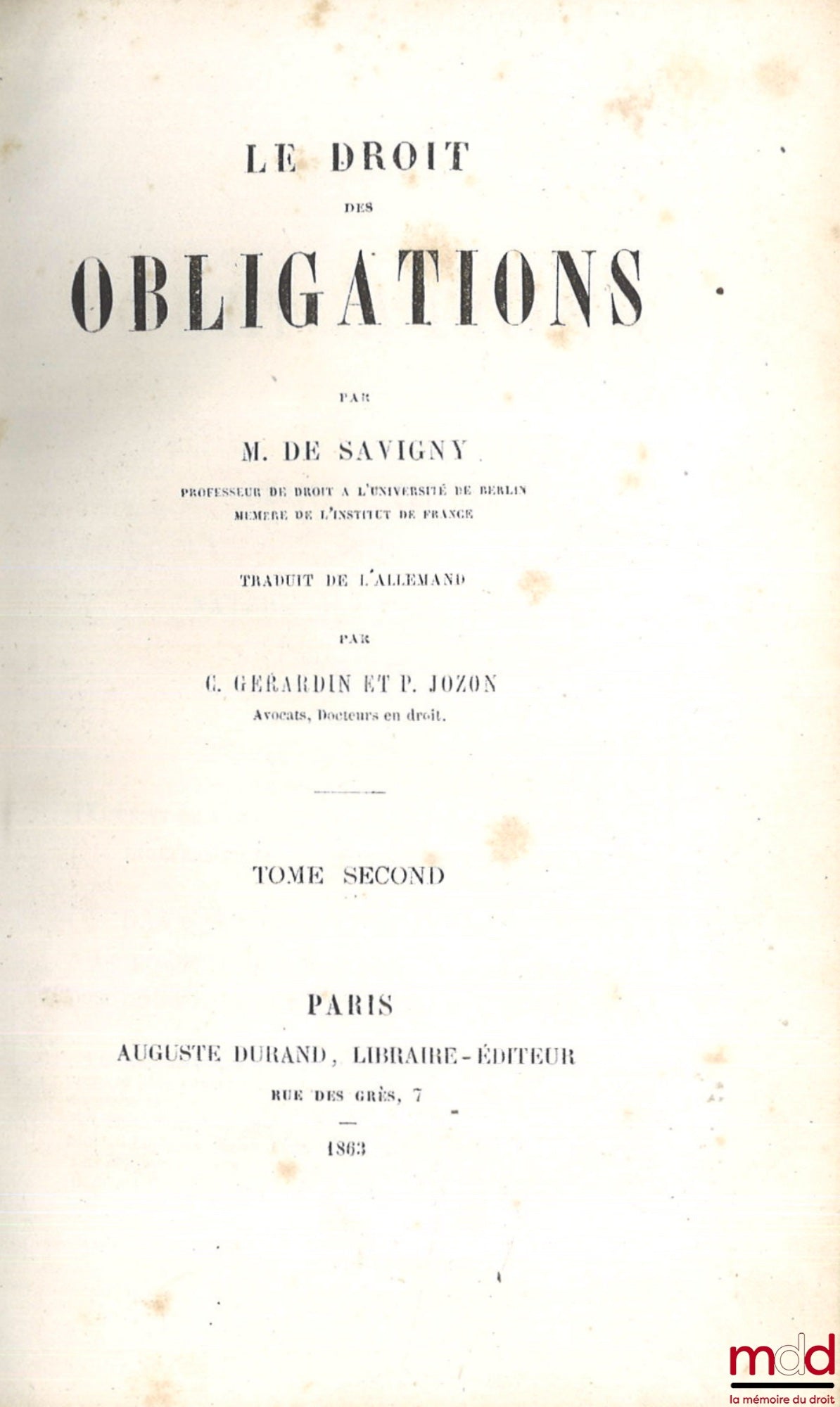 SAVIGNY (Friedrich Carl von) – LE DROIT DES OBLIGATIONS, Traduit de l’allemand par C. Gérardin et P. Jozon