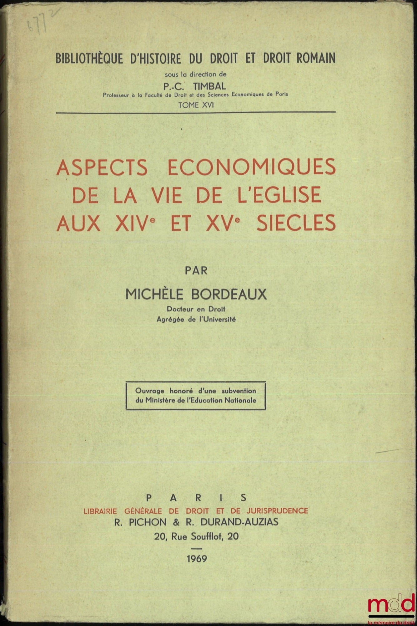 BORDEAUX (Michèle) – ASPECTS ÉCONOMIQUES DE LA VIE DE L’ÉGLISE AU XIVe ET XVe SIÈCLES, Bibl. d’Histoire du Droit et Droit romain, t. XVI