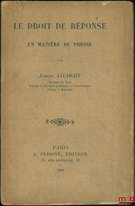 JAUBERT (Joseph) – LE DROIT DE RÉPONSE EN MATIÈRE DE PRESSE