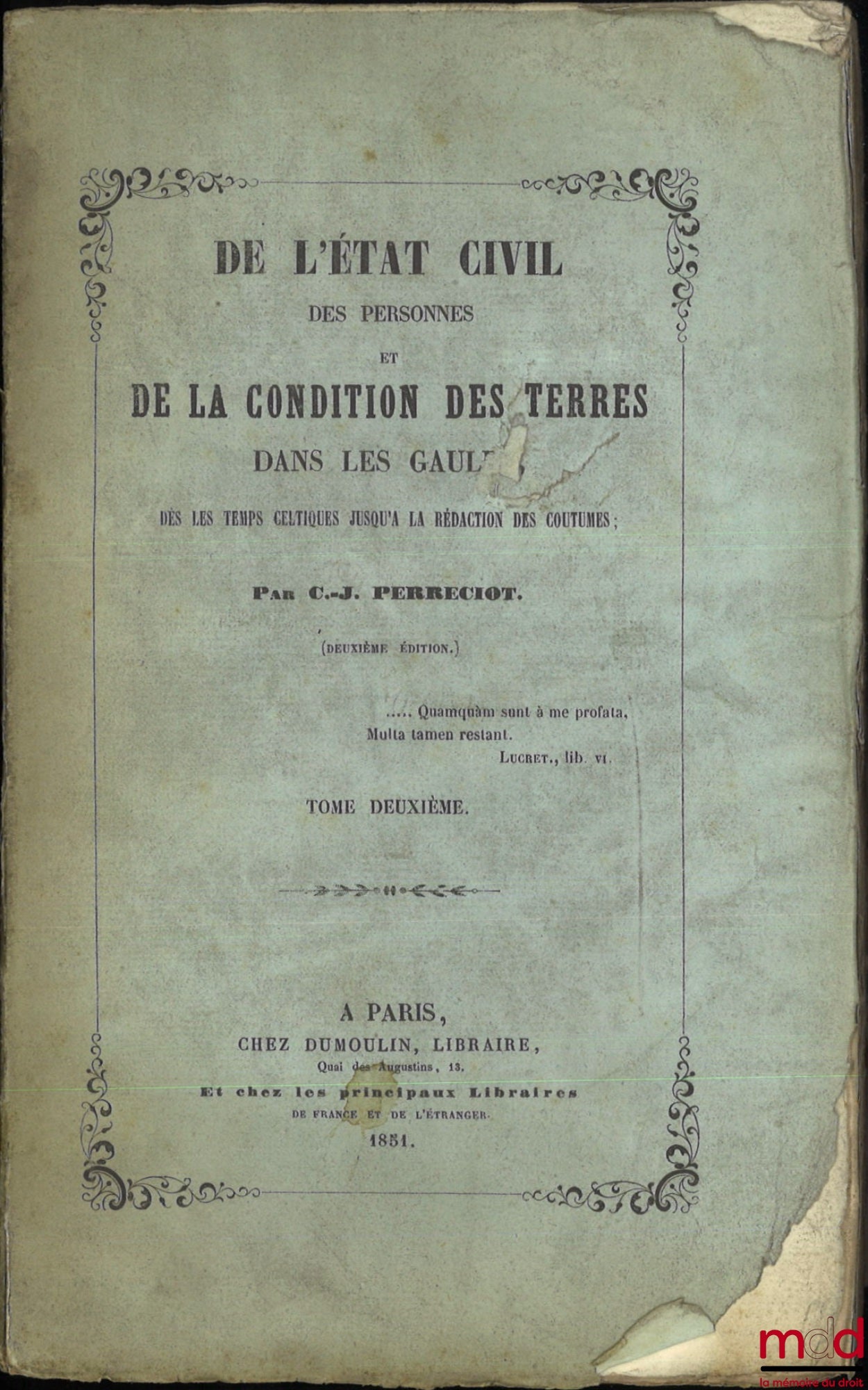 PERRECIOT (C.-J.) – DE L’ÉTAT CIVIL DES PERSONNES ET DE LA CONDITION DES TERRES DANS LES GAULES, Dès les temps celtiques jusqu’à la rédaction des coutumes, (2e éd.)