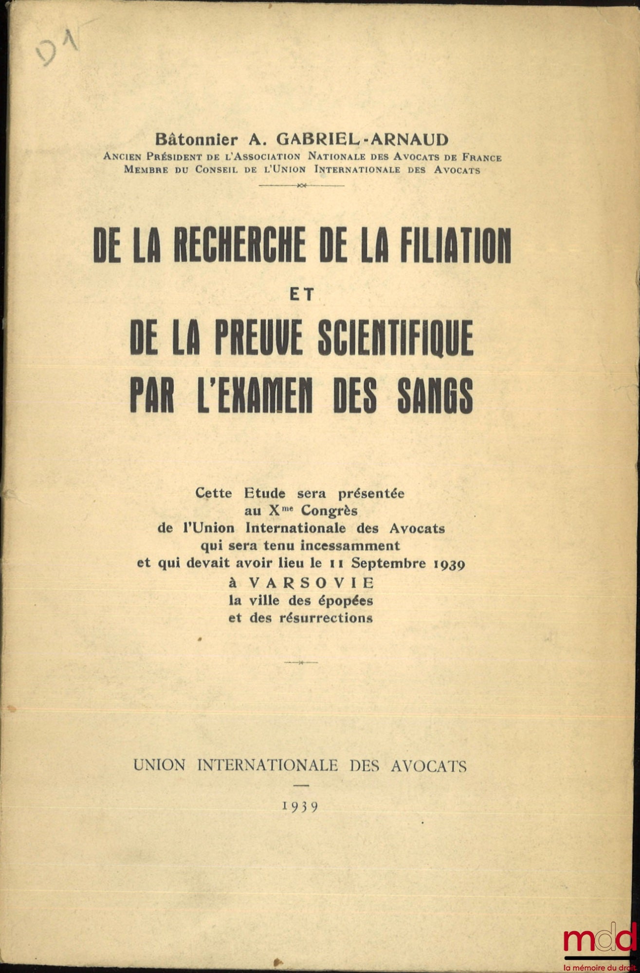GABRIEL-ARNAUD (A.) – DE LA RECHERCHE DE LA FILIATION ET DE LA PREUVE SCIENTIFIQUE PAR L’EXAMEN DES SANGS