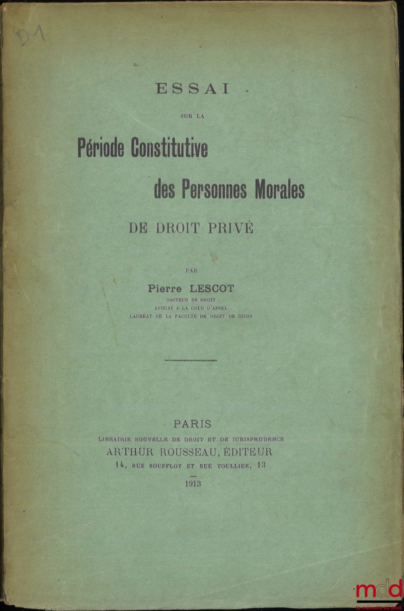 LESCOT (Pierre) – ESSAI SUR LA PÉRIODE CONSTITUTIVE DES PERSONNES MORALES DE DROIT PRIVÉ