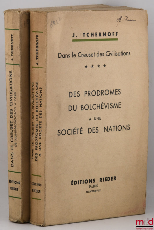 TCHERNOFF (Iouda [francisé Juda]) – DANS LE CREUSET DES CIVILISATIONS : t. I : De Nijnii-Novgorod à Paris ; t. IV : Des prodromes du Bolchévisme à une société des Nations ; [mq. t. II et III]