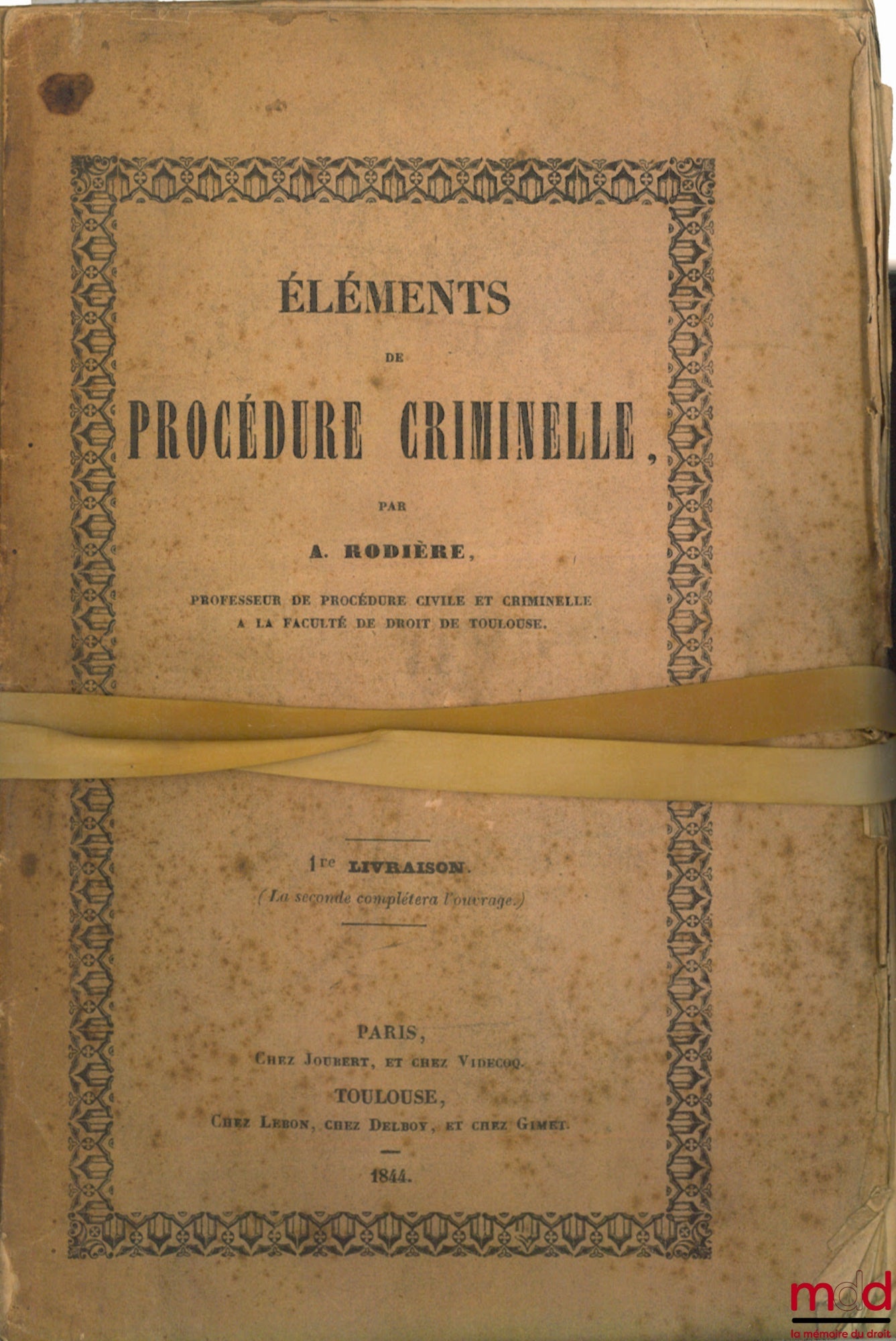 RODIÈRE (A.) – ÉLÉMENTS DE PROCÉDURE CRIMINELLE, 1re et 2e livraison