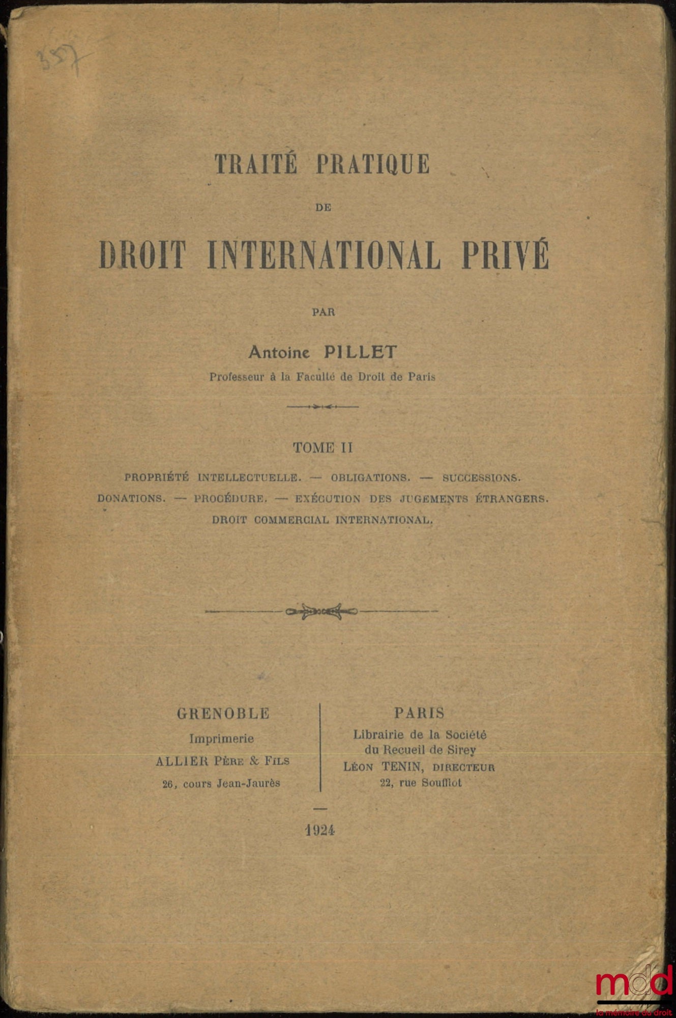 PILLET (Antoine) – TRAITÉ PRATIQUE DE DROIT INTERNATIONAL PRIVÉ, t. II [seul] : Propriété intellectuelle. - Obligations. - Successions. - Donations. - Procédure. - Exécution des jugements étrangers. - Droit commercial international.