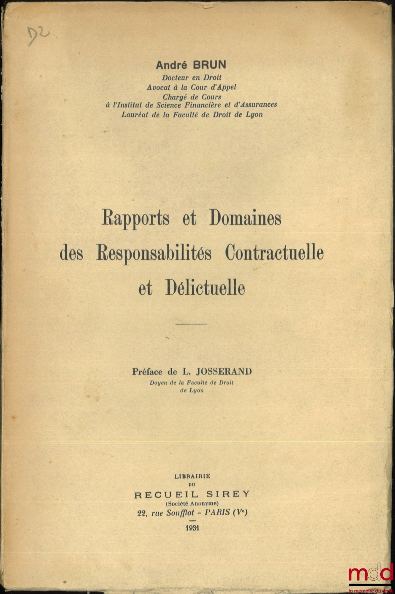 BRUN (André) – RAPPORTS ET DOMAINES DES RESPONSABILITÉS CONTRACTUELLE ET DÉLICTUELLE, Préface de L. Josserand