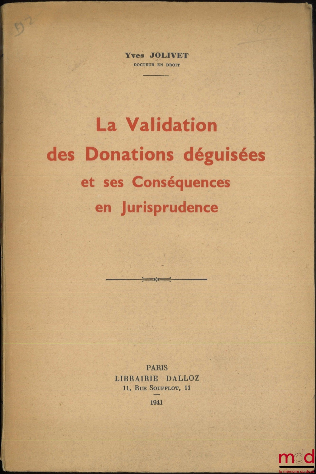 JOLIVET (Yves) – LA VALIDATION DES DONATIONS DÉGUISÉES ET SES CONSÉQUENCES EN JURISPRUDENCE