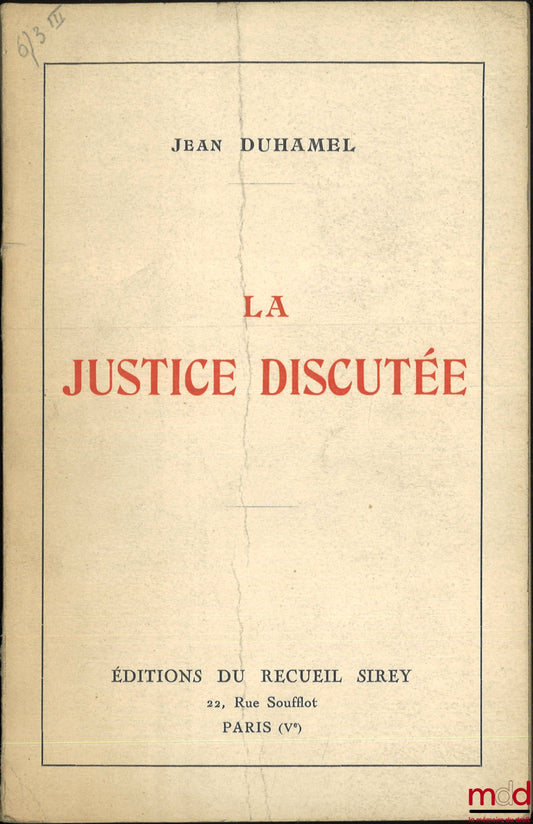 DUHAMEL (Jean) – LA JUSTICE DISCUTÉE