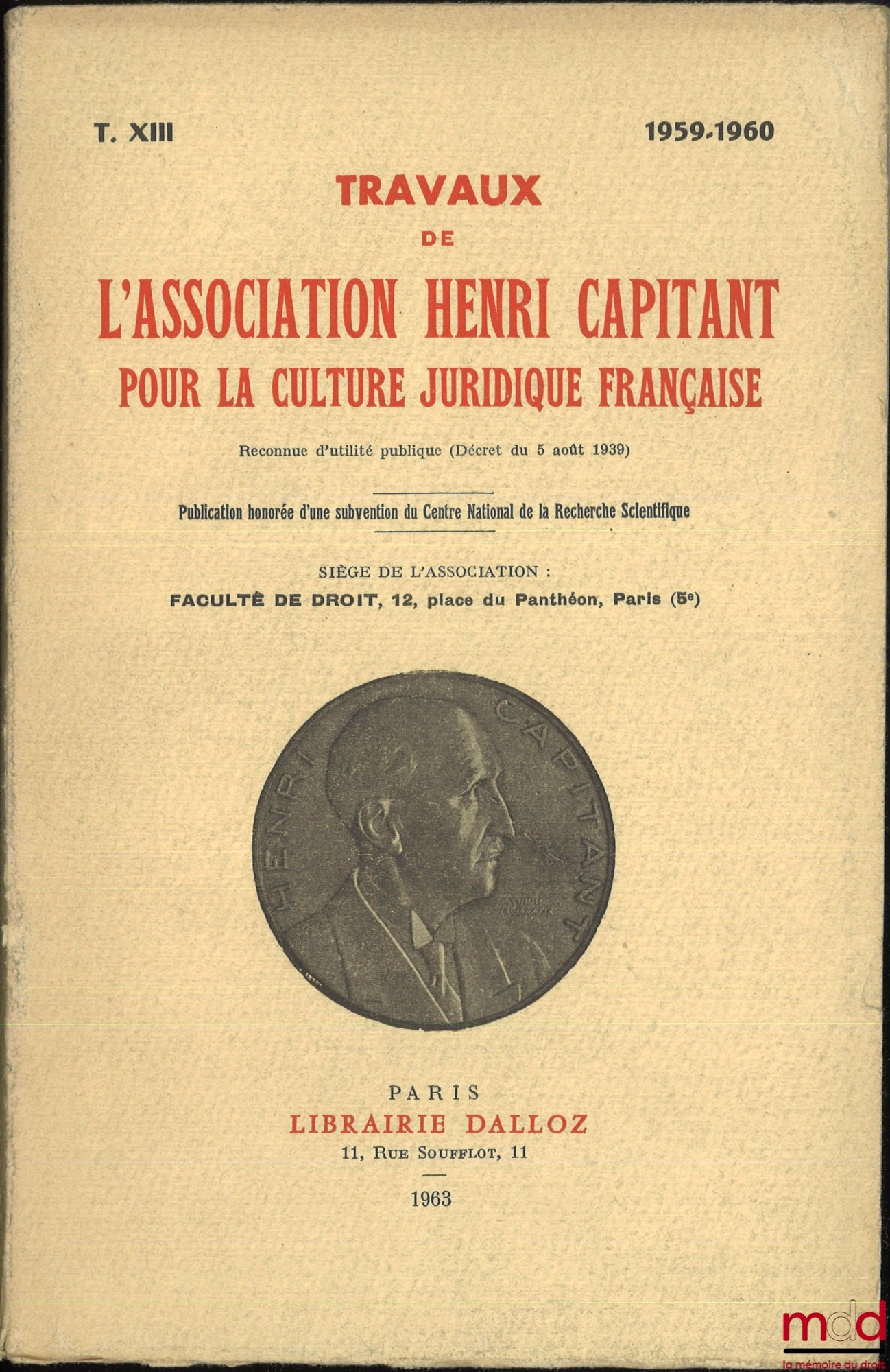 [Travaux de l’Association Henri Capitant] – PROTECTION DE LA PERSONNALITÉ, Journées de Madrid (1959), LES RENONCIATIONS AU BÉNÉFICE DE LA LOI, Journées françaises, Paris, Dijon (1960) et LES DÉLITS ÉCONOMIQUES, Journées françaises, Strasbourg (1960), t. X