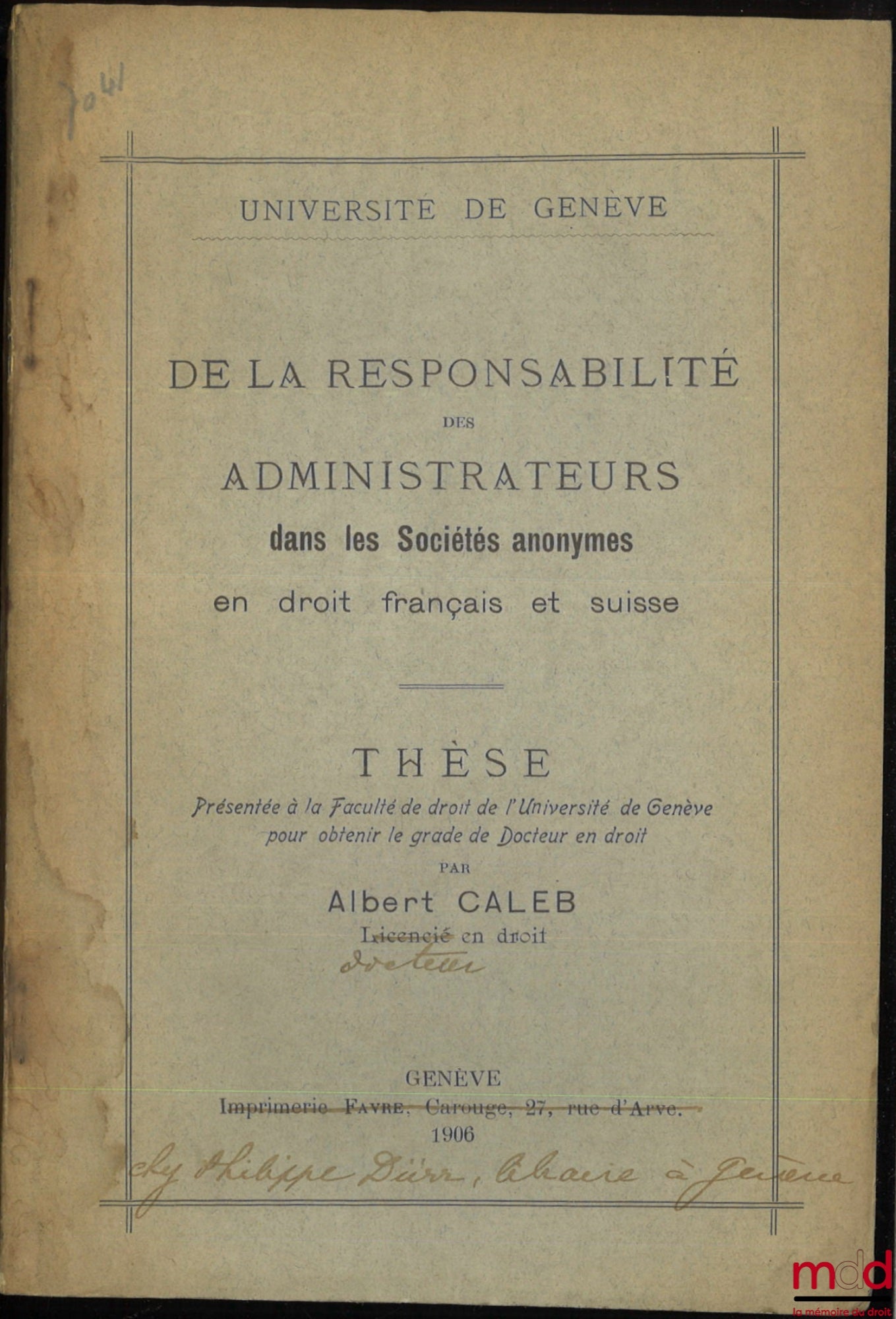 CALEB (Albert) – DE LA RESPONSABILITÉ DES ADMINISTRATEURS dans les sociétés anonymes en droit français et suisse, Thèse, Université de Genève