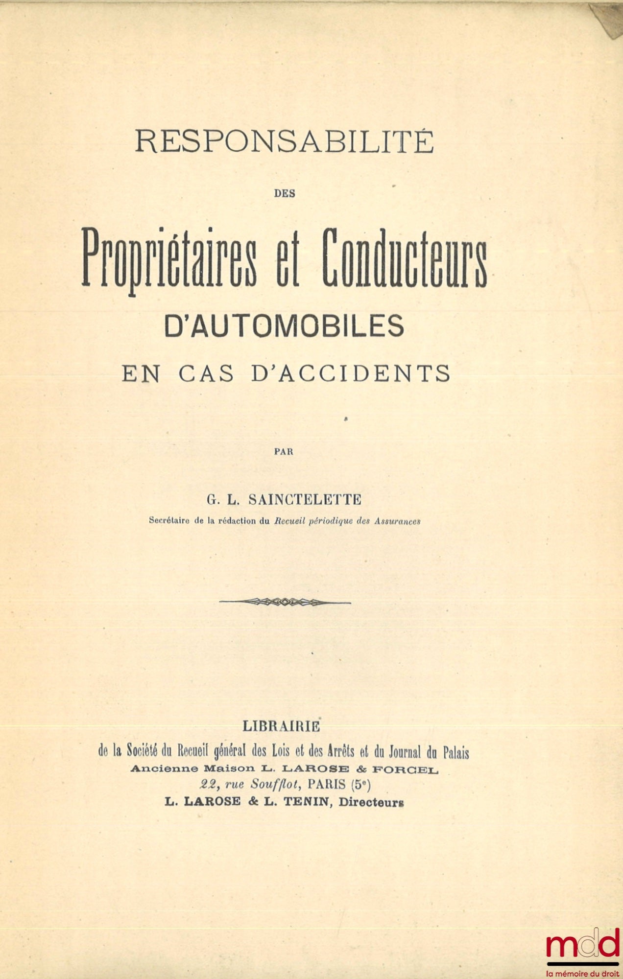 SAINCTELETTE (Georges L.) – RESPONSABILITÉ DES PROPRIÉTÉS ET CONDUCTEURS D’AUTOMOBILES EN CAS D’ACCIDENTS
