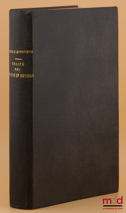 AUGIER (le colonel) et LE POITTEVIN (Gustave) – TRAITÉ DES RECOURS EN RÉVISION Contre les jugements des conseils de guerre en temps de guerre, Organisation - Procédure - Moyen de cassation