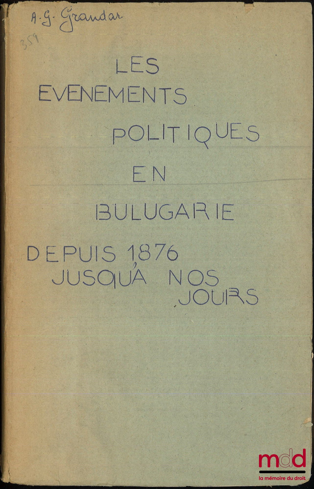 DRANDAR (A.-G.) – LES ÉVÉNEMENTS POLITIQUES EN BULGARIE, Depuis 1876 jusqu’à nos jours