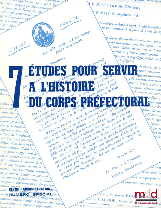 [Collectif] – 7 ÉTUDES POUR SERVIR À L’HISTOIRE DU CORPS PRÉFECTORAL 1840-1940, Revue « Administration », Numéro Spécial