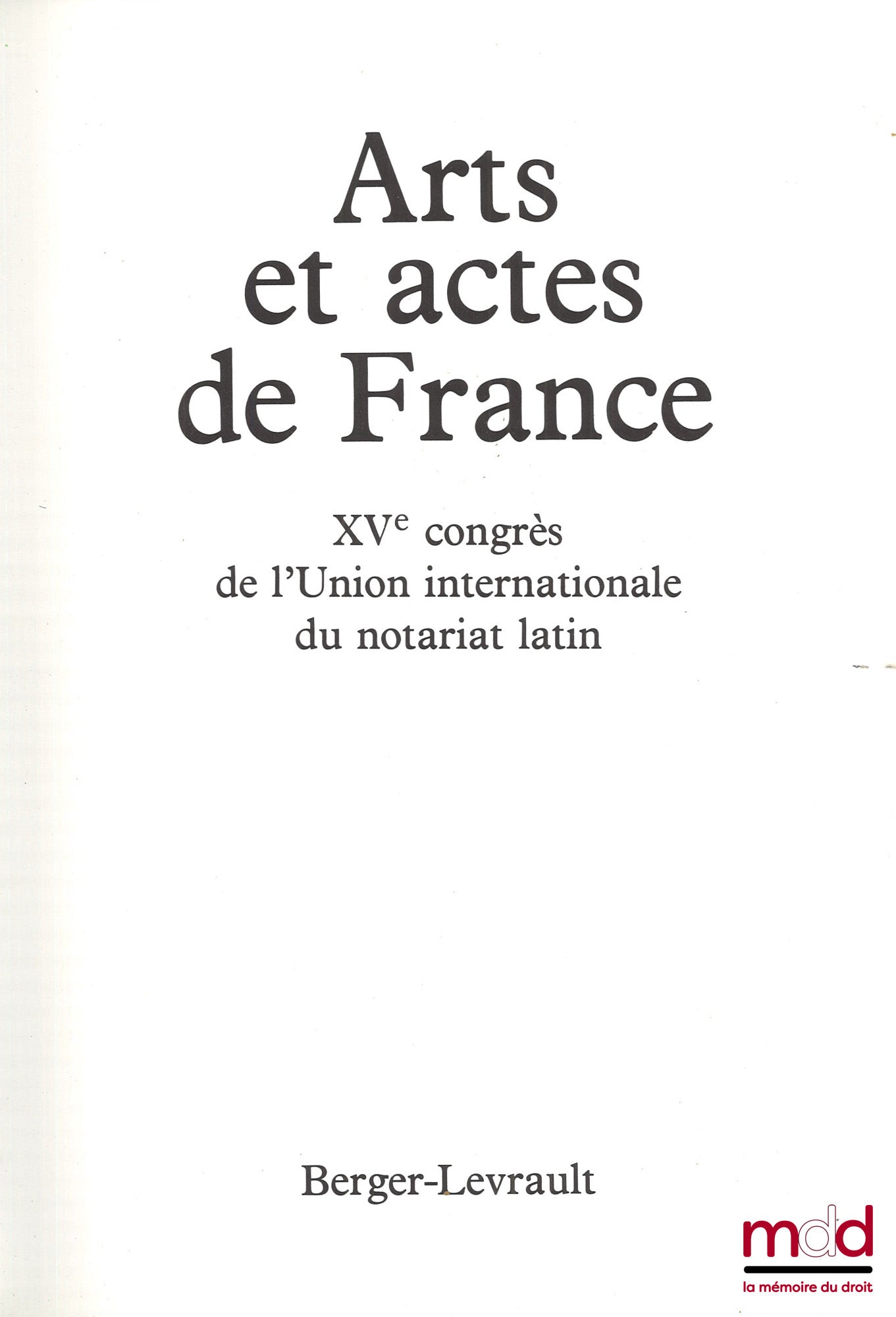 [Collectif] – ARTS ET ACTES DE FRANCE, XVe congrès de l’Union internationale du notariat latin