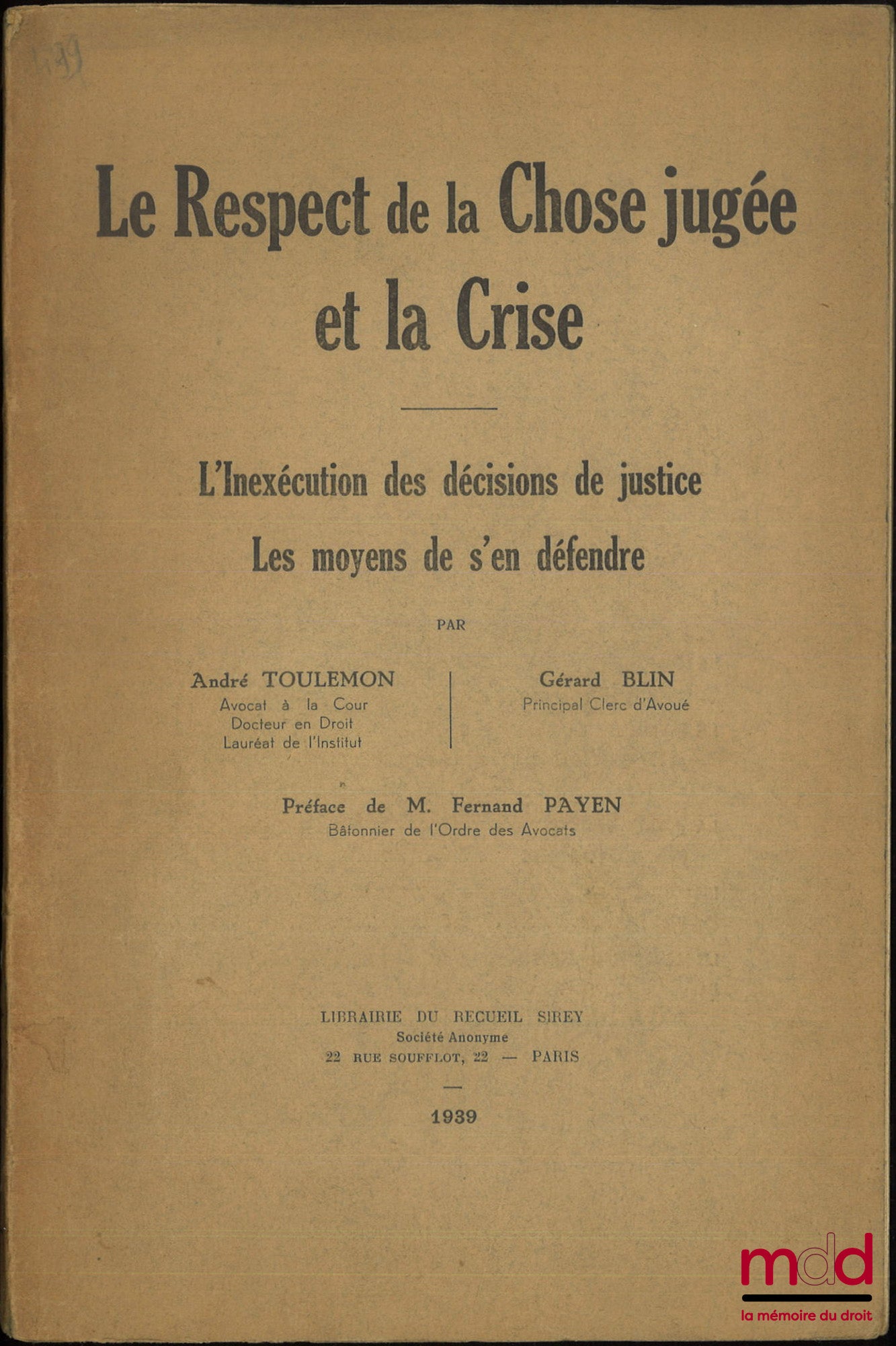 TOULEMON (André) & BLIN (Gérard) – LE RESPECT DE LA CHOSE JUGÉE ET LA CRISE, L’inexécution des décisions de justice, Les moyens de s’en défendre, Préface de M. Fernand Payen