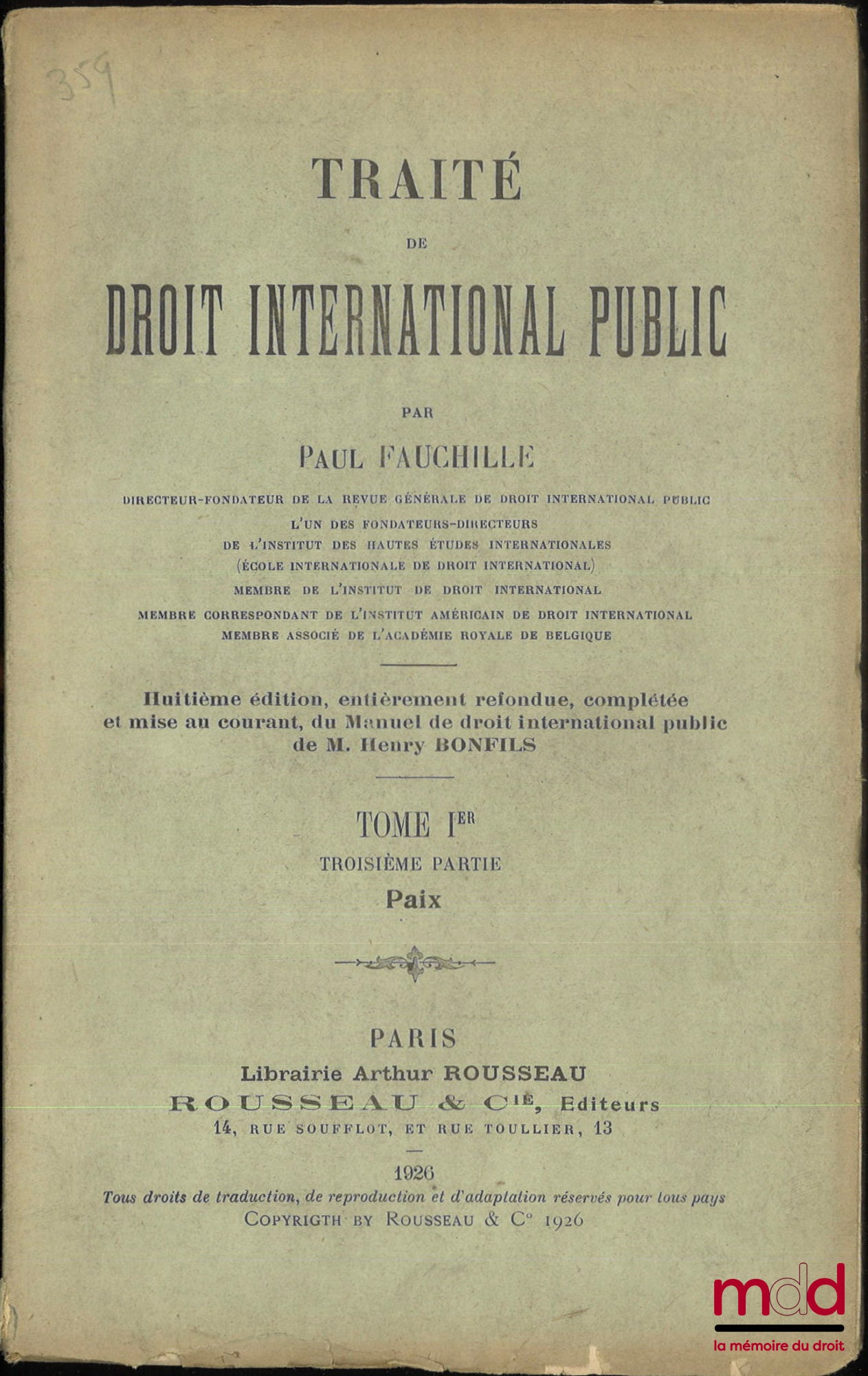 FAUCHILLE (Paul) – TRAITÉ DE DROIT INTERNATIONAL PUBLIC, 8e éd., entièrement refondue, complétée et mise au courant, du Manuel de droit international public de M. Henry BONFILS, t. I, 3e partie [seule] : PAIX, [mq. parties 1 et 2, et t. II]