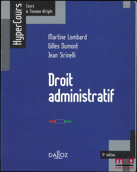 LOMBARD (Martine), DUMONT (Gilles), SIRINELLI (Jean) – DROIT ADMINISTRATIF, 11e éd., coll. Hypercours