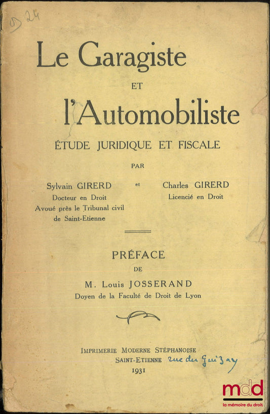GIRERD (Sylvain et Charles) – LE GARAGISTE ET L’AUTOMOBILISTE, Étude juridique et fiscale, Préface de M. Louis Josserand