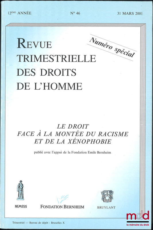 [Collectif] – LE DROIT FACE À LA MONTÉE DU RACISME ET DE LA XÉNOPHOBIE, Numéro spécial de la Revue trim. des Droits de l’Homme, n° 46, 31 mars 2001