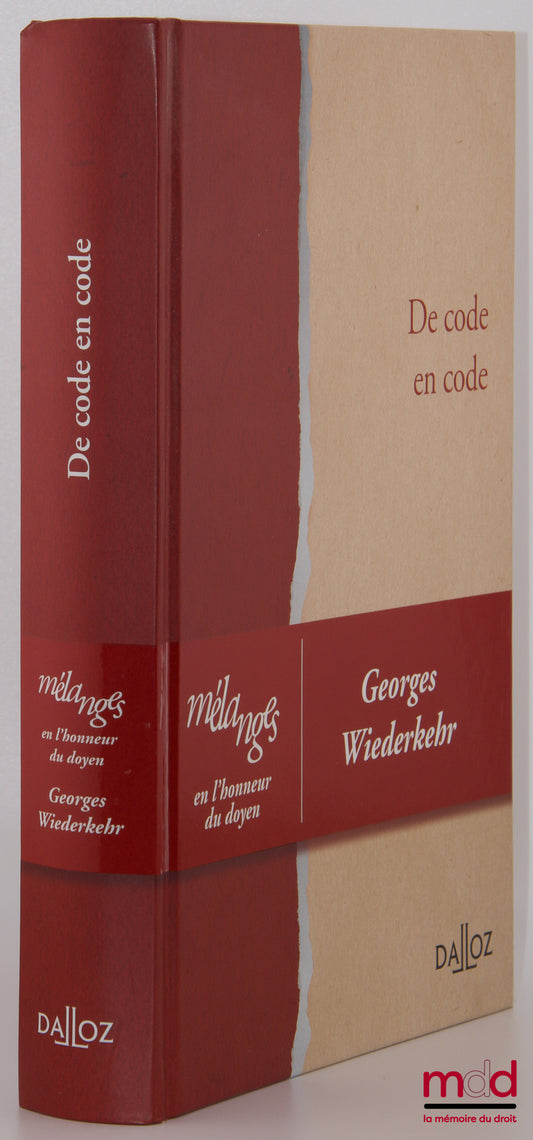 [Mélanges - Wiederkehr] – DE CODE EN CODE, Mélanges en l’honneur du doyen Georges Wiederkehr