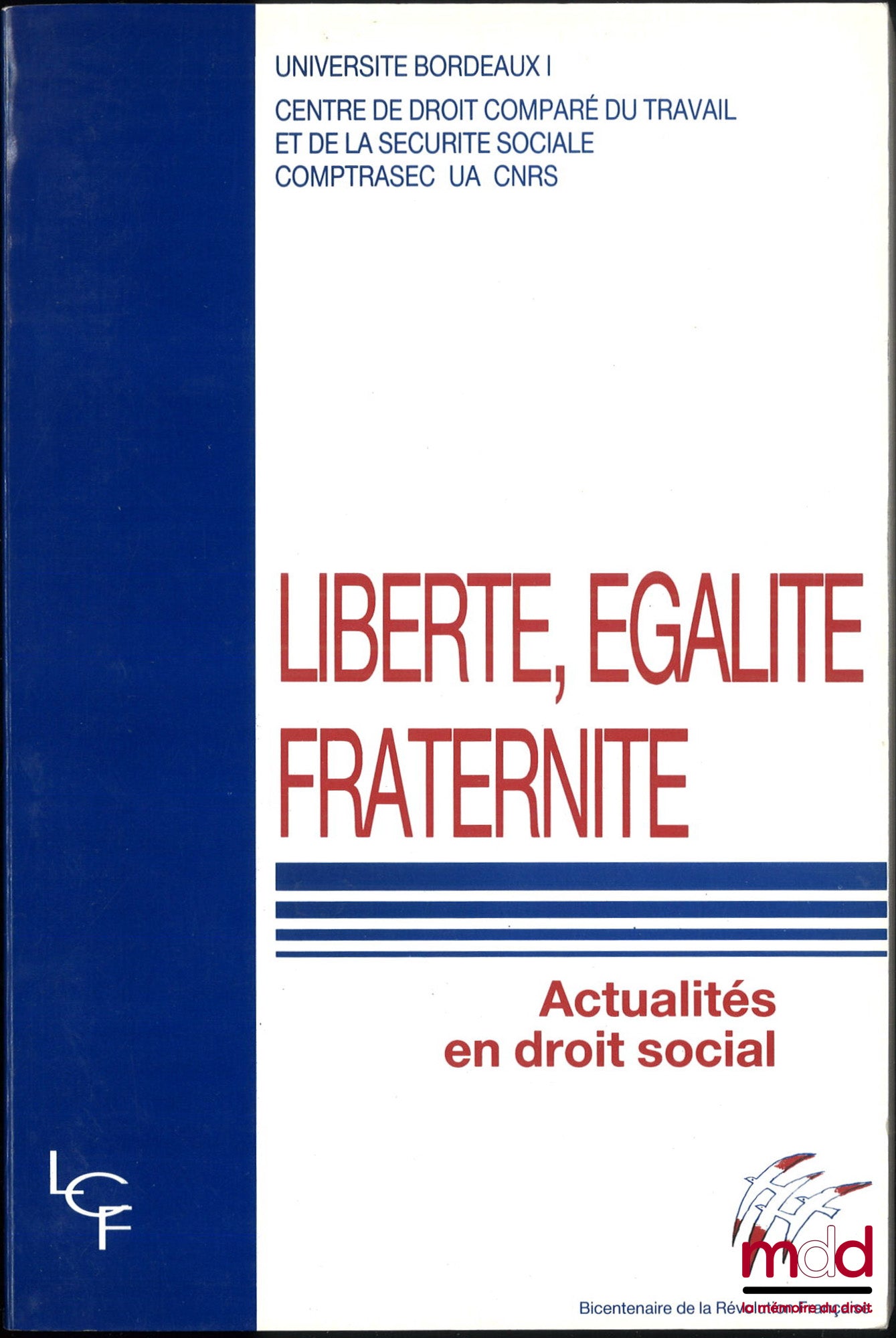 [Collectif] – LIBERTÉ, ÉGALITÉ, FRATERNITÉ, Actualités de droit social, Université Bordeaux I