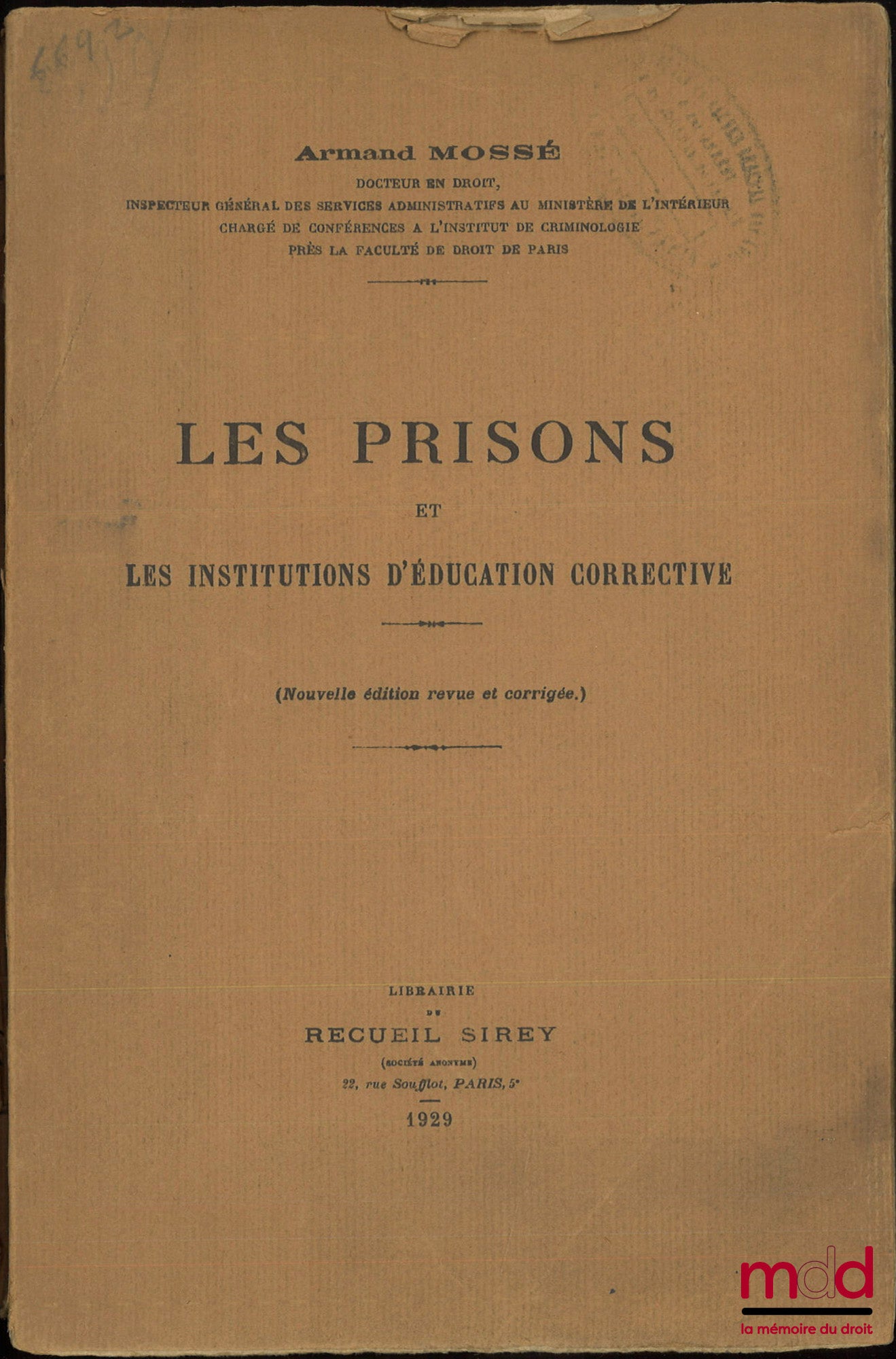 MOSSÉ (Armand) – LES PRISONS ET LES INSTITUTIONS D’ÉDUCATION CORRECTIVE, Nouvelle éd. revue et corrigée
