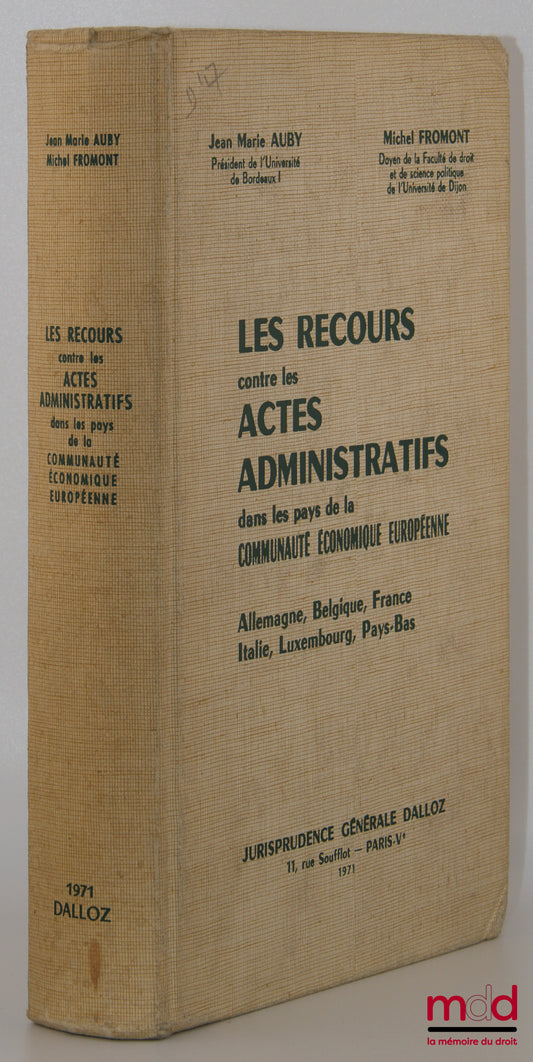 AUBY (Jean-Marie), FROMONT (Michel) – LES RECOURS CONTRE LES ACTES ADMINISTRATIFS DANS LES PAYS DE LA CEE (Allemagne, Belgique, France, Italie, Luxembourg, Pays-Bas)