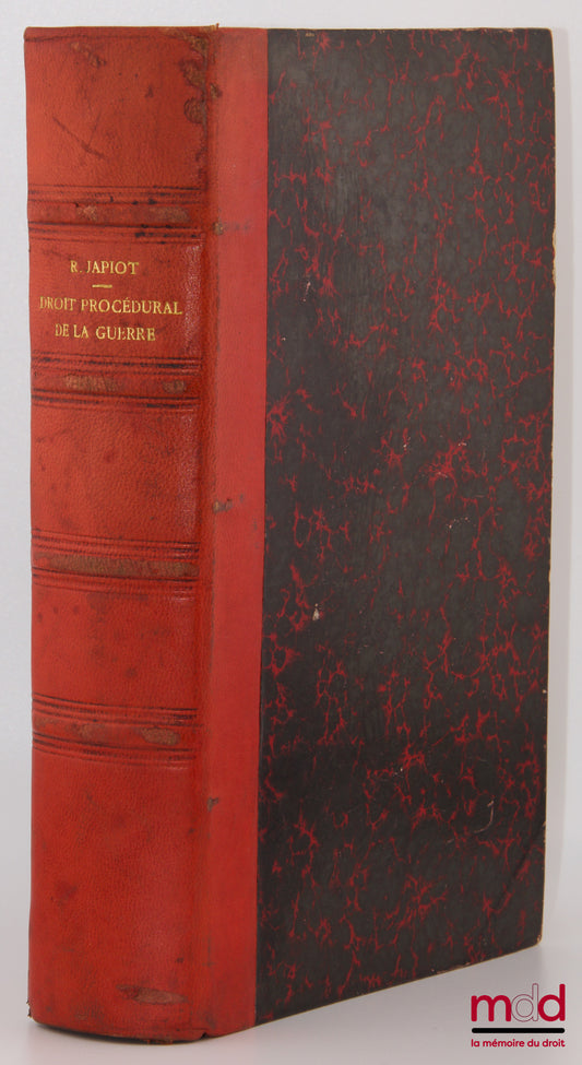 JAPIOT (René) – TRAITÉ THÉORIQUE ET PRATIQUE DU DROIT PROCÉDURAL DE LA GUERRE, Étude doctrinale des lois, décrets et décisions de jurisprudence concernant les mesures prises à l’occasion de la guerre et les difficultés résultants de la guerre relativement