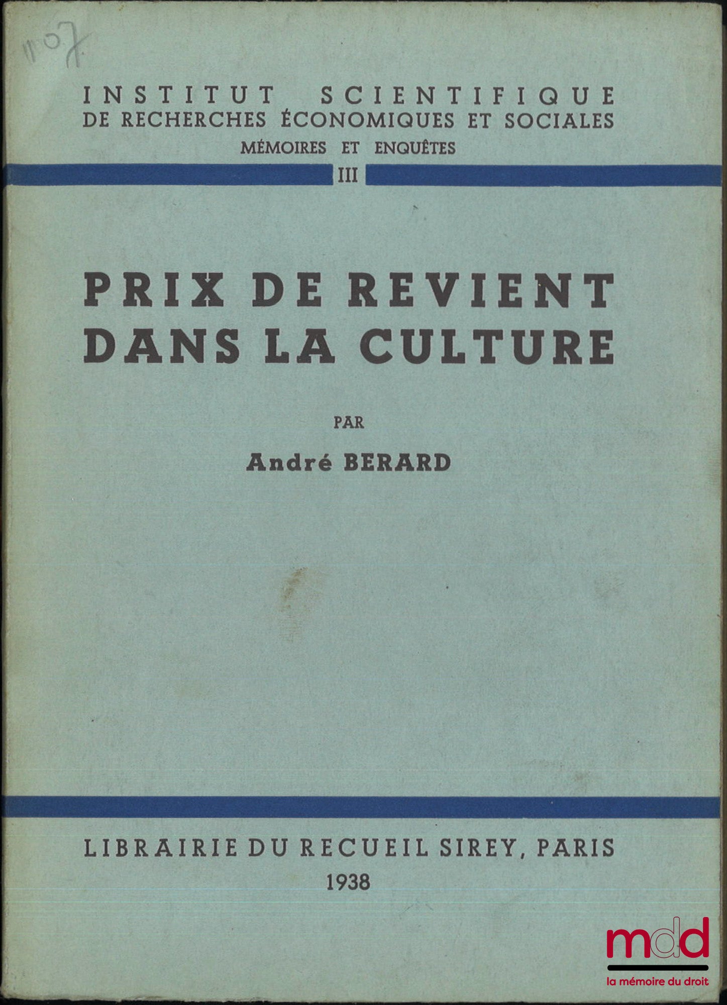 BÉRARD (André) – PRIX DE REVIENT DANS LA CULTURE, Institut scientifique de recherches économiques et sociales, Mémoires et enquêtes, t. III