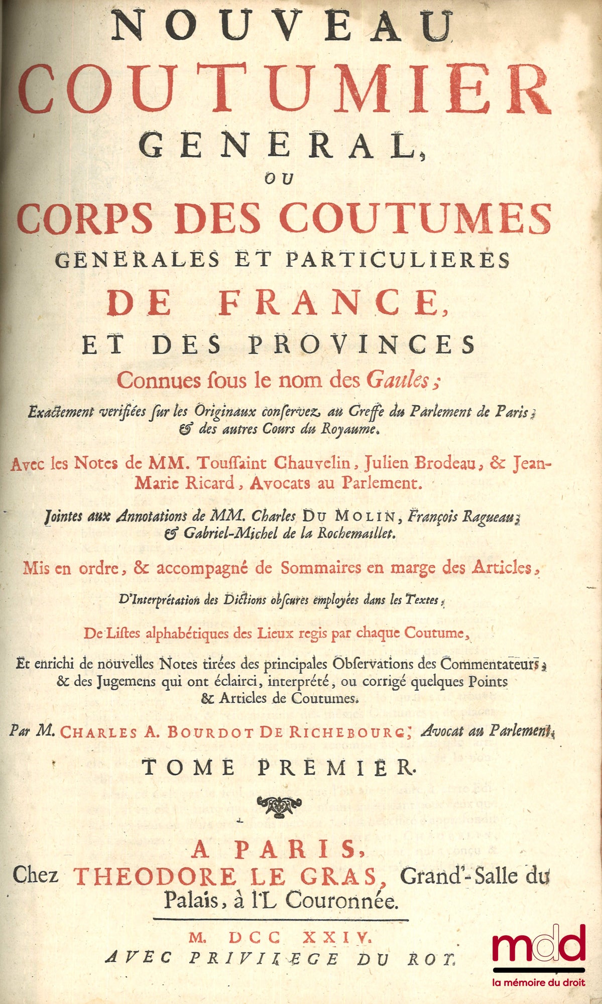 BOURDOT DE RICHEBOURG (Charles-Antoine) – NOUVEAU COUTUMIER GÉNÉRAL OU CORPS DES COUTUMES GÉNÉRALES ET PARTICULIÈRES DE FRANCE, ET DES PROVINCES CONNUES SOUS LE NOM DES GAULES ; exactement vérifiées sur les Originaux conservez au Greffe du Parlement de Pa