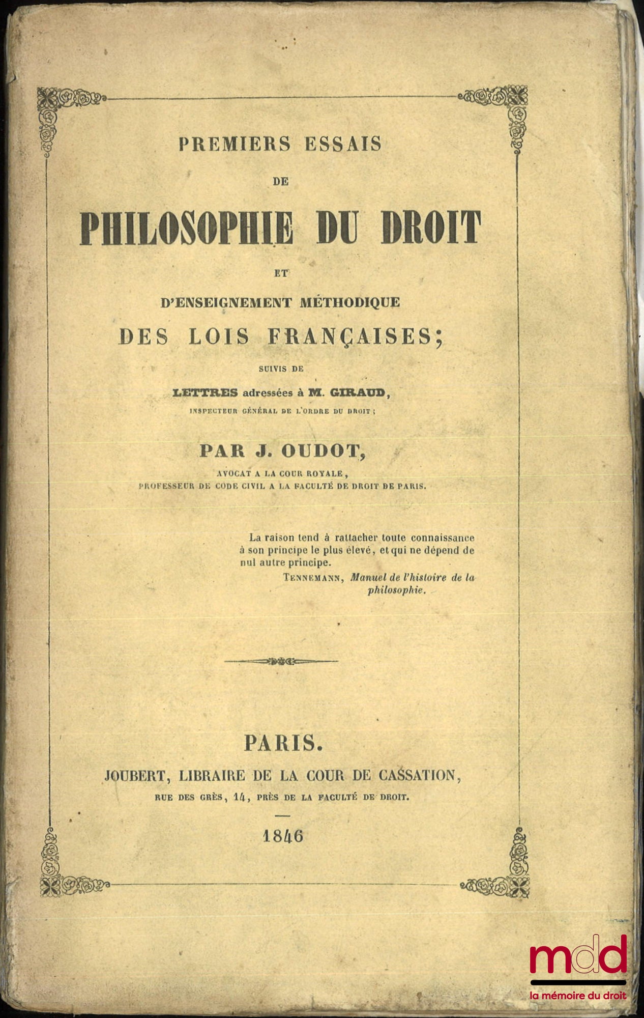 OUDOT (Julien) – PREMIERS ESSAIS DE PHILOSOPHIE DU DROIT ET D’ENSEIGNEMENT MÉTHODIQUE DES LOIS FRANÇAISES ; suivis de LETTRES adressées À M. GIRAUD