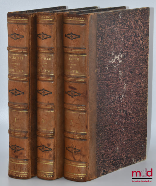 MALEVILLE (Jacques de) – ANALYSE RAISONNÉE DE LA DISCUSSION DU CODE CIVIL AU CONSEIL D’ÉTAT contenant Le texte des Lois ; Le Précis des Observations faites sur chaque Article, et les Motifs de la décision du Conseil ; L’Indication de la Conformité et de l