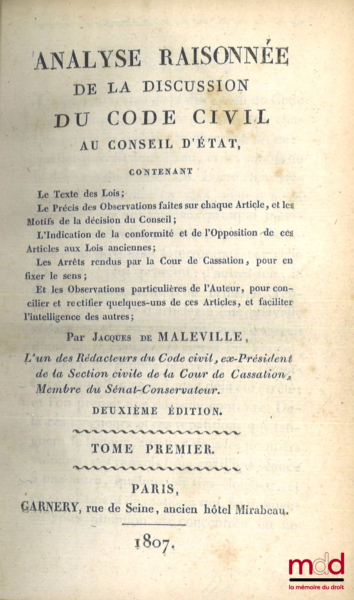 MALEVILLE (Jacques de) – ANALYSE RAISONNÉE DE LA DISCUSSION DU CODE CIVIL AU CONSEIL D’ÉTAT contenant Le texte des Lois ; Le Précis des Observations faites sur chaque Article, et les Motifs de la décision du Conseil ; L’Indication de la Conformité et de l